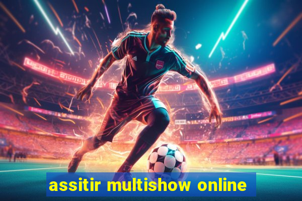 assitir multishow online